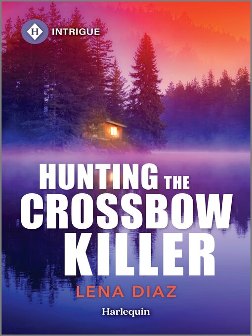 Title details for Hunting the Crossbow Killer by Lena Diaz - Available
